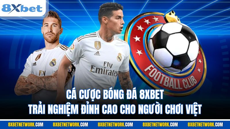 cá cược bóng đá 8XBET