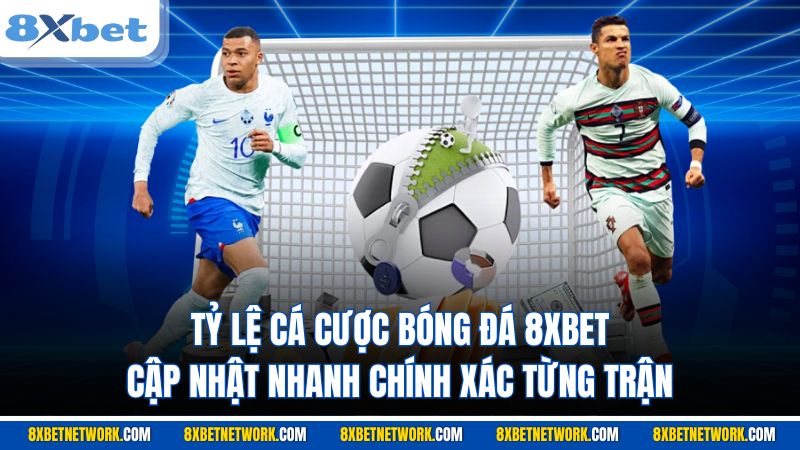tỷ lệ cá cược bóng đá 8XBET