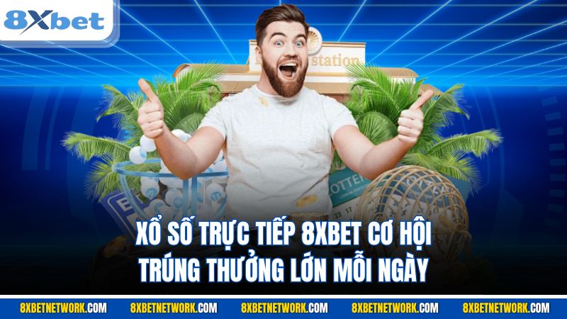 xổ số trực tiếp 8XBET